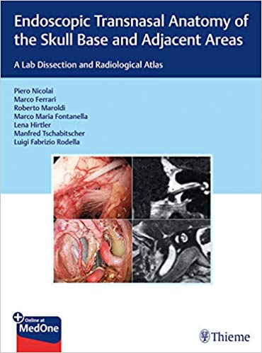 (eBook PDF)Endoscopic Transnasal Anatomy of the Skull Base and Adjacent Areas: A Lab Dissection and Radiological Atlas by Piero Nicolai , Marco Ferrari , Roberto Maroldi (Editor
