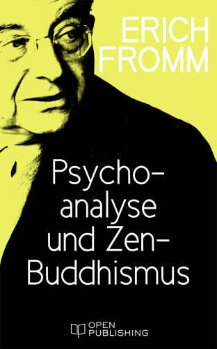 (eBook PDF)Psychoanalyse und Zen-Buddhismus Psychoanalysis and Zen Buddhism by Fromm, Erich;Funk, Rainer