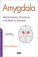 (eBook PDF)Amygdala Mechanisms, Structure and Role in Disease by Anina Manu 