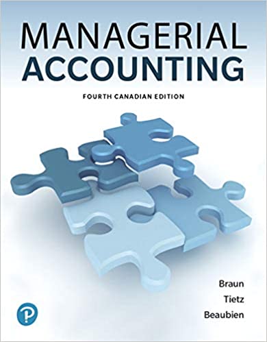 (Test Bank)Managerial Accounting, Fourth Canadian Edition  by Karen W. Braun , Wendy M. Tietz , Louis Beaubien 