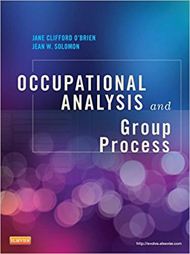 (eBook PDF)Occupational Analysis and Group Process by Jane Clifford O'Brien PhD OTR/L , Jean W. Solomon MHS OTR/L 