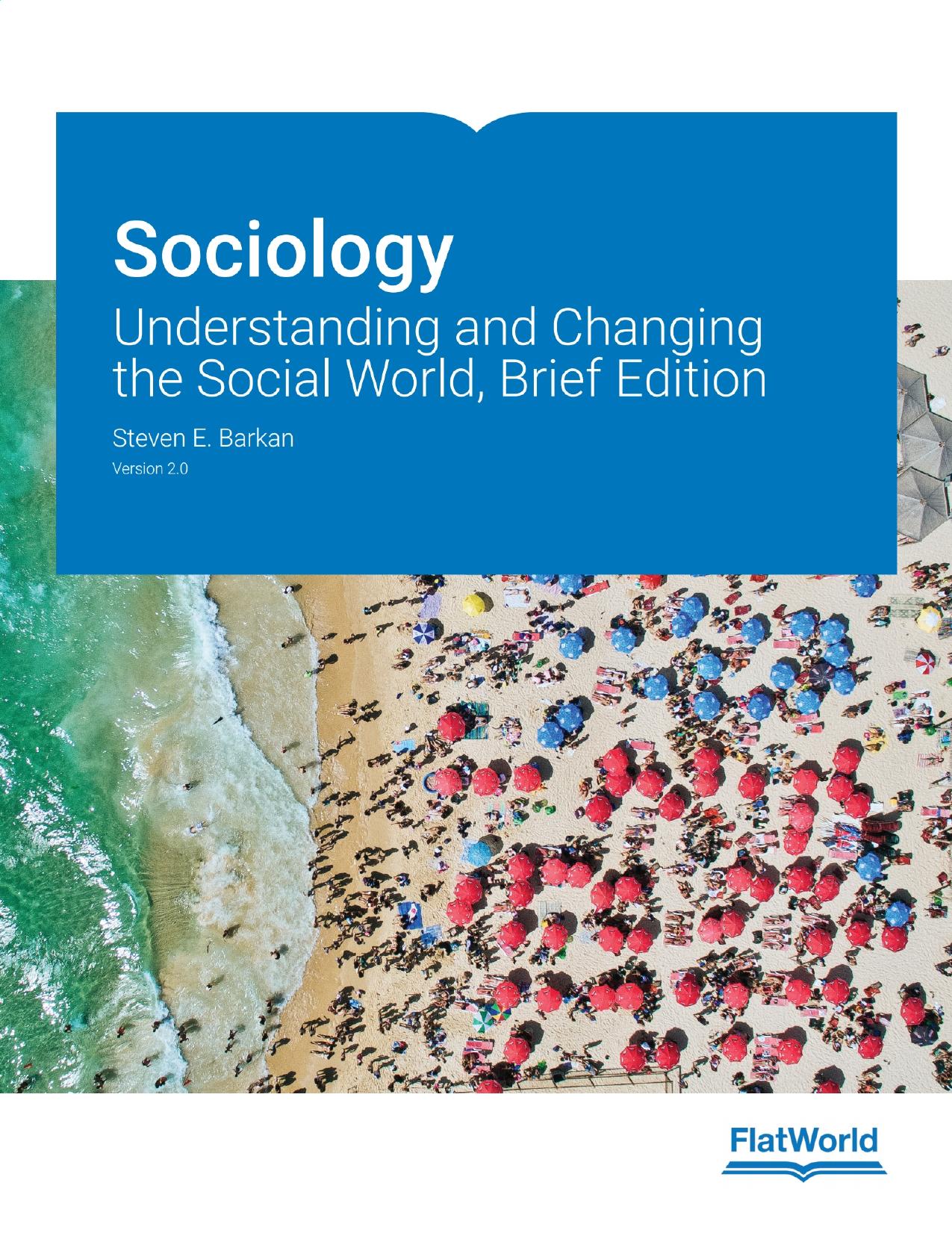 (eBook PDF)Sociology Understanding and Changing the Social World Brief Edition Version 2.0 by Steven E. Barkan
