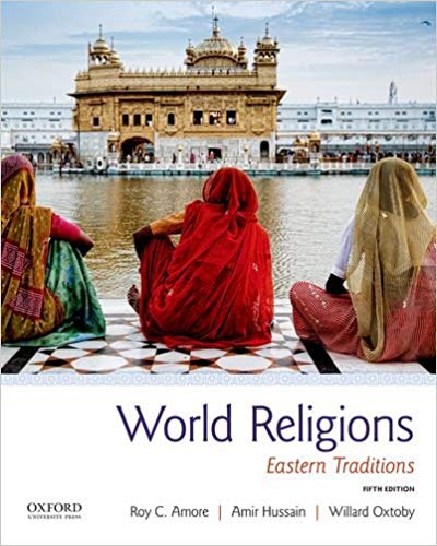(eBook PDF)World Religions: Eastern Traditions, 5th Edition  by Roy C. Amore , Amir Hussain , Willard G. Oxto