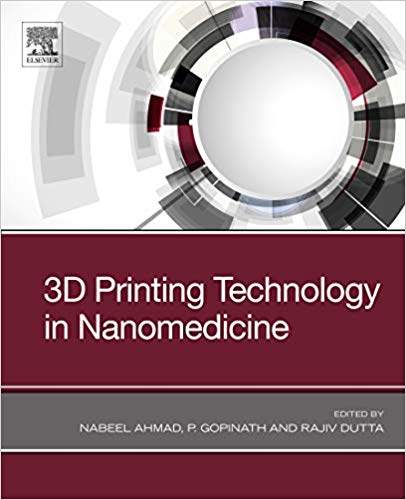 (eBook PDF)3D Printing Technology in Nanomedicine by Nabeel Ahmad , P. Gopinath , Rajiv Dutta 