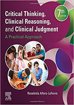 (eBook PDF)Critical Thinking, Clinical Reasoning, and Clinical Judgment: A Practical Approach 7th Edition by Rosalinda Alfaro-LeFevre