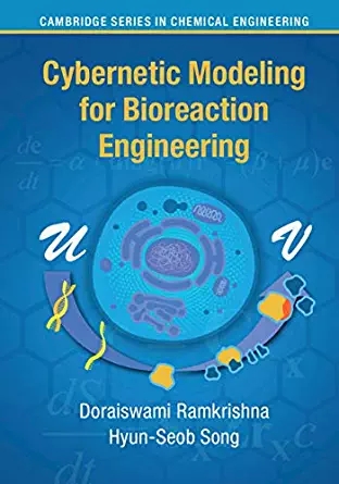(eBook PDF)Cybernetic Modeling for Bioreaction Engineering by Doraiswami Ramkrishna , Hyun-Seob Song 