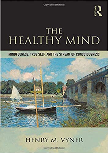 (eBook PDF)The Healthy Mind: Mindfulness, True Self, and the Stream of Consciousness by Henry Vyner 