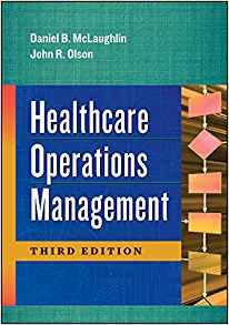 (eBook PDF)Healthcare Operations Management, Third Edition by Daniel B. McLaughlin , John R. Olson 