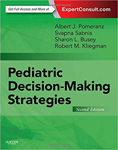 (eBook PDF)Pediatric Decision-Making Strategies, 2nd Edition by Albert J. Pomeranz MD , Svapna Sabnis MD , Sharon Busey MD , Robert M. Kliegman MD 