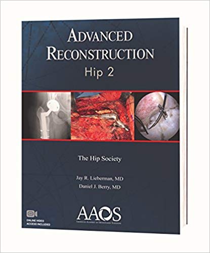 (eBook PDF)Advanced Reconstruction - Hip 2nd Edition (包含VIDEOS) by Jay R. M.D. Lieberman , Jay R.Lieberman M.D. , Daniel J. Berry M.D. 