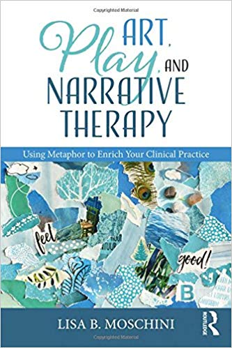 (eBook PDF)Art, Play, and Narrative Therapy by Lisa B. Moschini 