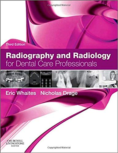 (eBook PDF)Radiography and Radiology for Dental Care Professionals, 3rd Edition by Eric Whaites MSc BDS(Hons) FDSRCS(Edin) FDSRCS(Eng) FRCR DDRRCR , Nicholas Drage BDS(Hons) FDSRCS(Eng) FDSRCPS(Glas) DDRRCR 