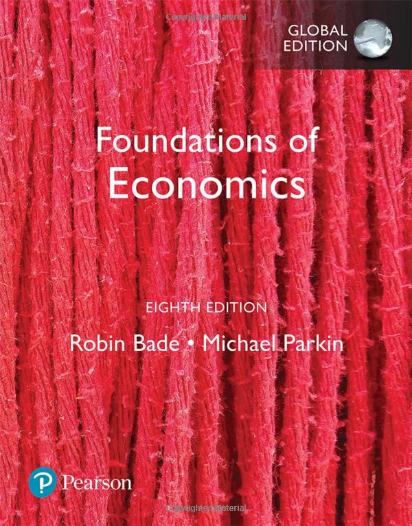 (eBook PDF)Foundations of Economics 8th Global Edition by Robin Bade,Michael Parkin