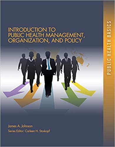 (eBook PDF)Introduction to Public Health Organizations, Management, and Policy by James A. Johnson 