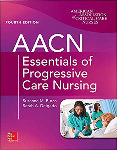 (eBook PDF)AACN Essentials of Progressive Care Nursing Fourth Edition by Suzanne Burns , Sarah Delgado 