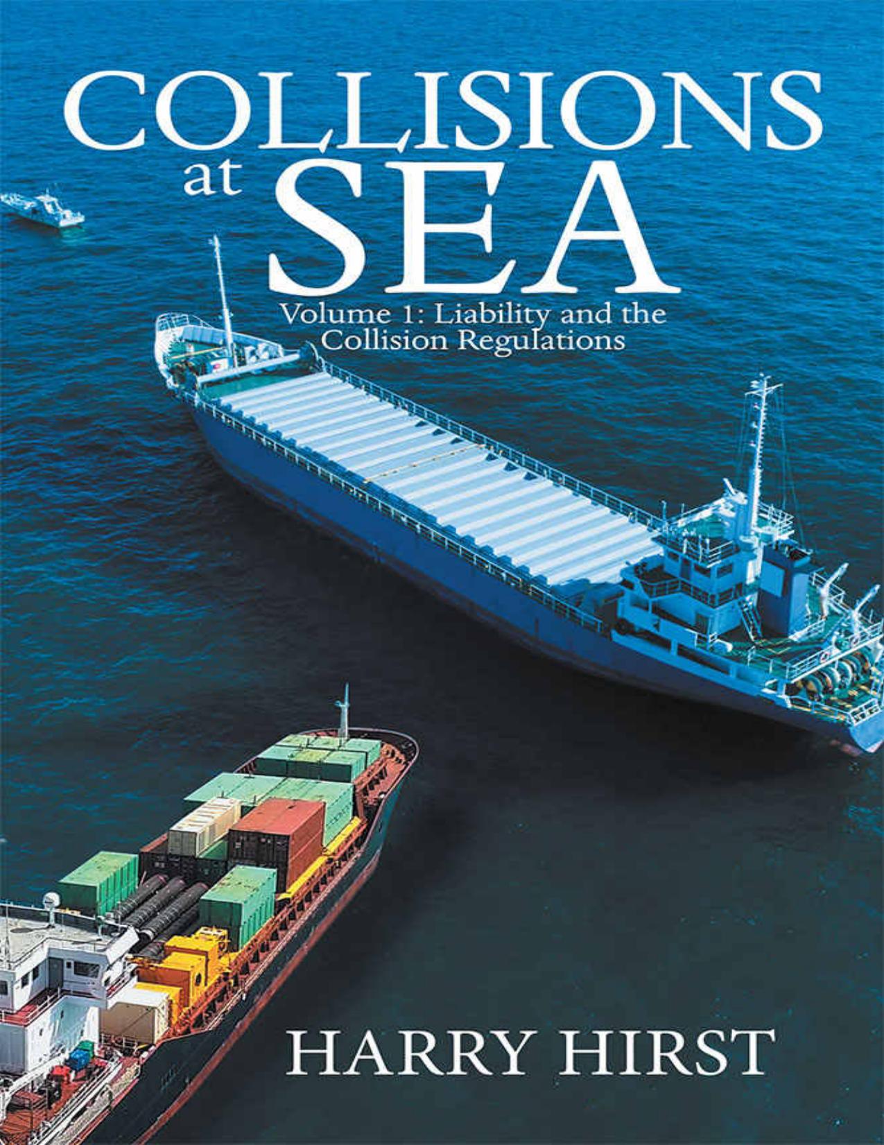 (eBook PDF)Collisions at Sea: Volume 1: Liability and the Collision Regulations by Harry Hirst