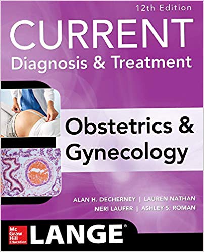 (eBook PDF)Current Diagnosis and Treatment Obstetrics and Gynecology, 12th Edition by Alan H. DeCherney , Lauren Nathan , T. Murphy Goodwin , Neri Laufer , Ashley S. Roman 