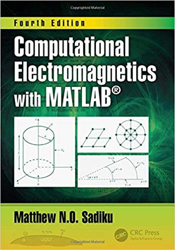 (eBook PDF)Computational Electromagnetics with MATLAB, Fourth Edition by Matthew N.O. Sadiku 