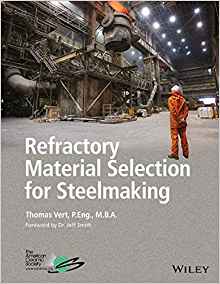 (eBook PDF)Refractory Material Selection for Steelmaking by Tom Vert , Jeffrey D. Smith (Foreword)