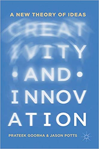 (eBook PDF)Creativity and Innovation: A New Theory of Ideas by Prateek Goorha, Jason Potts 