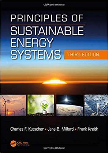 (eBook PDF)Principles of Sustainable Energy Systems, Third Edition by Charles F. Kutscher , Jana B. Milford , Frank Kreith 