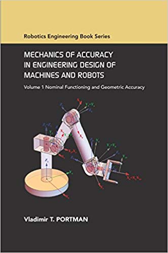 (eBook PDF)Mechanics of Accuracy in Engineering Design of Machines and Robots Volume I by Vladimir T Portman 