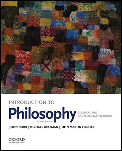 (eBook PDF)Introduction to Philosophy, 8th Edition  by John Perry , Michael Bratman , John Martin Fischer 