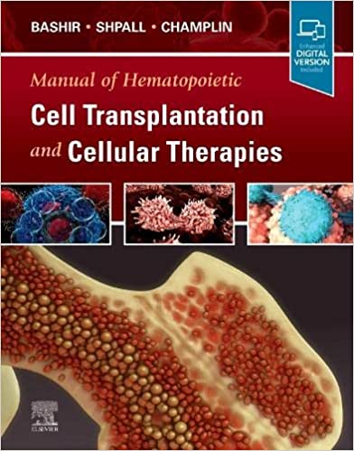 (eBook PDF)Manual of Hematopoietic Cell Transplantation and Cellular Therapies by Qaiser Bashir MD , Elizabeth J. Shpall MD , Richard E. Champlin MD 