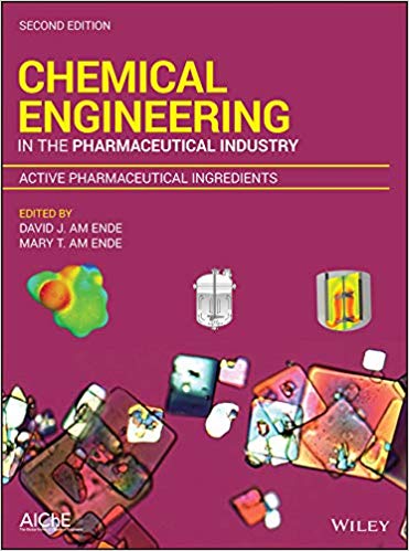 (eBook PDF)Chemical Engineering in the Pharmaceutical Industry, Active Phar 2nd Edition by am Ende, David J. , am Ende, Mary T. 