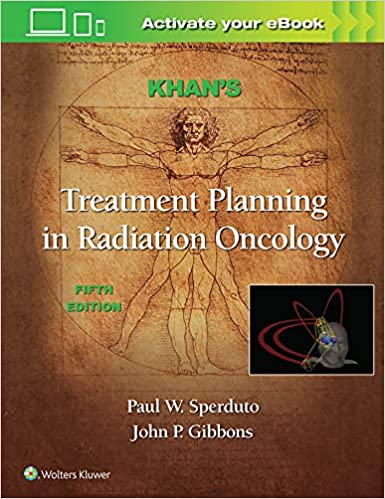 (eBook EPUB)Khan s Treatment Planning in Radiation Oncology 5th Edition by Faiz M. Khan Ph.D,Paul W. Sperduto M.D. MPP FASTRO,John P. Gibbons Ph.D