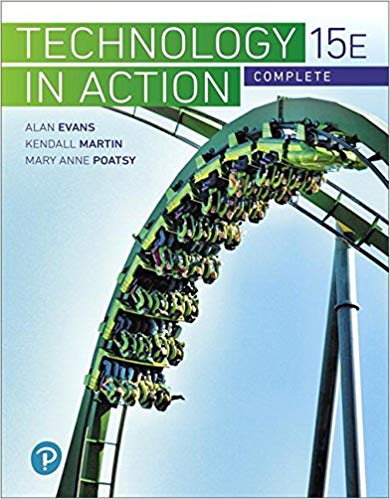 Test Bank for Technology in Action Complete 15th Edition by Alan Evans , Kendall Martin , Mary Anne Poatsy 