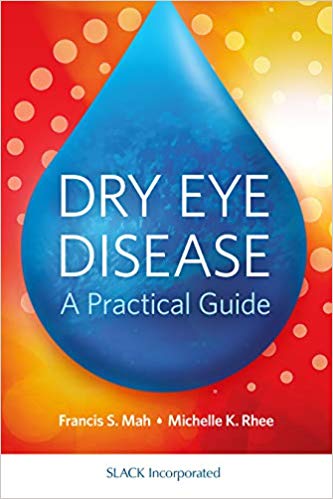 (eBook PDF)Dry Eye Disease A Practical Guide by Francis S. Mah MD , Michelle K. Rhee MD 