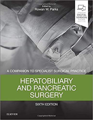 (eBook PDF)Hepatobiliary and Pancreatic Surgery: A Companion to Specialist Surgical Practice 6th Edition by Rowan W Parks MBBCh BAO MD FRCSI FRCS(Ed) 