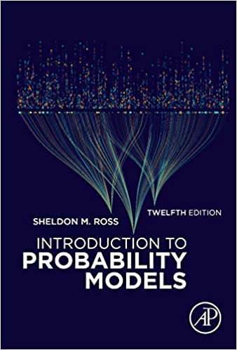 (eBook PDF)Introduction to Probability Models (12th Edition) by Sheldon M. Ross