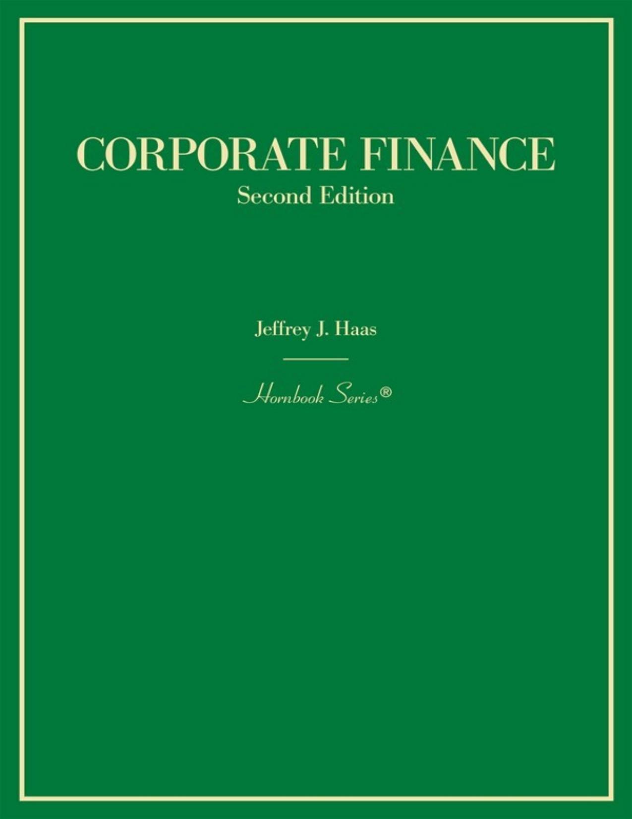 (eBook PDF)Corporate Finance (Hornbooks) 2nd Edition by Jeffrey J. Haas