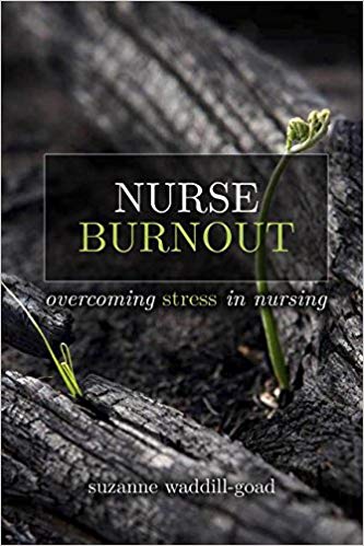 (eBook PDF)Nurse Burnout Overcoming Stress in Nursing by Suzanne, RN Waddill-Goad 