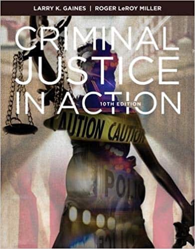 (eBook PDF)Criminal Justice in Action 10th Edition by Larry K. Gaines, Roger LeRoy Miller