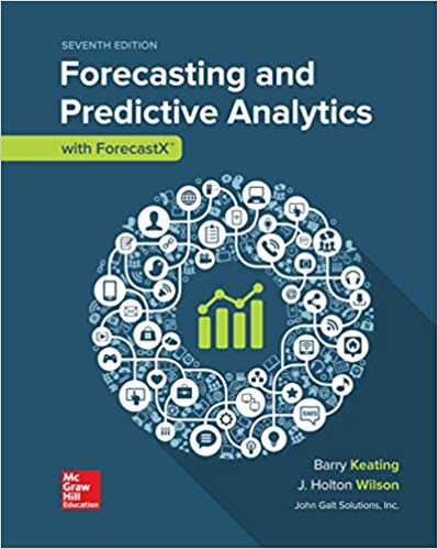 (eBook PDF)Forecasting & Predictive Analytics with ForecastXTM 17th Edition by Barry Keating , J. Holton Wilson , John Solutions Inc. 