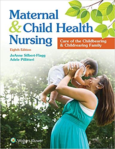 (eBook PDF)Maternal and Child Health Nursing Care of the Childbearing and Childrearing Family 8TH EDITION by Silbert-Flagg DNP CPNP IBCLC FAAN, JoAnne , Pillitteri PhD RN PNP, Dr. Adele 