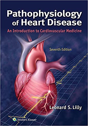 (eBook HTML)Pathophysiology of Heart Disease An Introduction to Cardiovascular Medicine 7th Edition by Leonard S. Lilly MD 