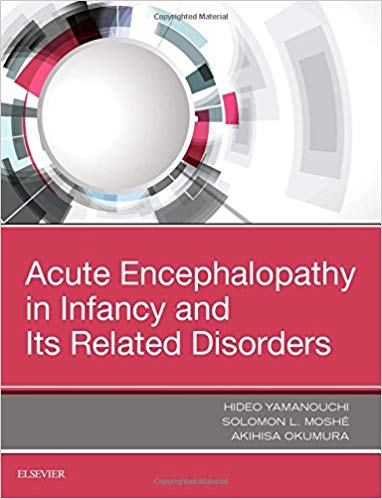 (eBook PDF)Acute Encephalopathy and Encephalitis in Infancy and Its Related by Hideo Yamanouchi , Solomon L. Moshé MD , Akihisa Okumura , Helen Cross , Aristea S Galanopoulou , Russell Dale , Philip Pearl , Masashi Mizuguchi 