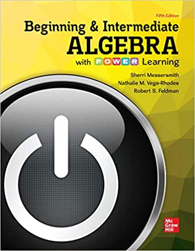 (eBook PDF)Beginning and Intermediate Algebra with P.O.W.E.R. Learning 5th Edition by Sherri Messersmith , Nathalie Vega-Rhodes , Robert Feldman 