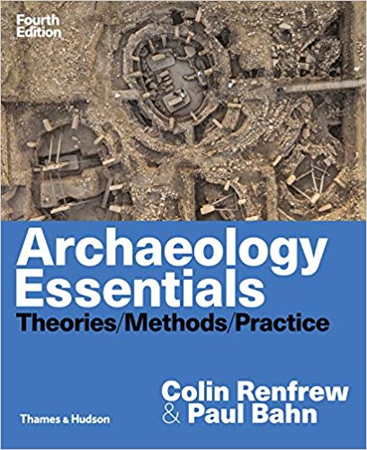 (eBook PDF)Archaeology Essentials Theories, Methods, and Practice 4th Edition by Colin Renfrew, Paul Bahn 