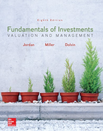 (eBook PDF)Fundamentals of Investments: Valuation and Management by Bradford D. Jordan; Thomas W. Miller; Steven D. Dolvin