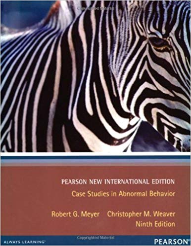 (eBook PDF)Case Studies in Abnormal Behavior, 9th Pearson New International Edition by Robert G. Meyer, Christopher M. Weaver 