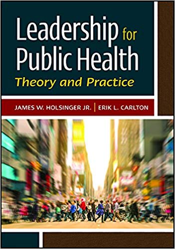 (eBook PDF)Leadership for Public Health Theory and Practice by James W. Holsinger Jr. MD , Erik L. Carlton DrPH 