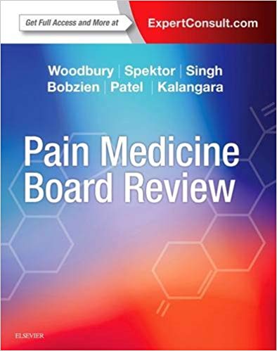 (eBook PDF)Pain Medicine Board Review by Anna Woodbury MD , Boris Spektor MD , Vinita Singh MD , Brian Bobzien MD , Trusharth Patel MD , Jerry Kalangara MD 