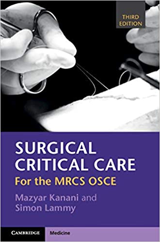 (eBook PDF)Surgical Critical Care (For the MRCS OSCE) 3rd Edition by Mazyar Kanani , Simon Lammy 