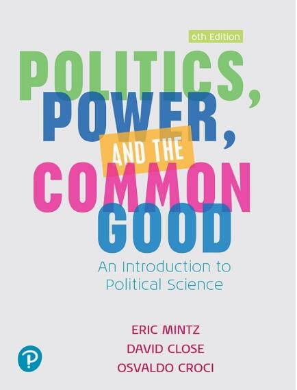 (eBook PDF)Politics, Power and the Common Good 6th Canadian Edition by David H. Close,Eric Mintz