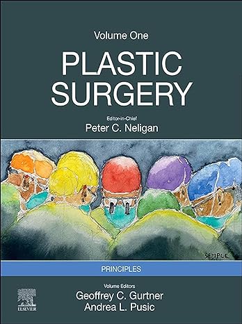 (eBook PDF)Plastic Surgery: Volume 1 Principles 5th Edition by Geoffrey C Gurtner , Peter C. Neligan 